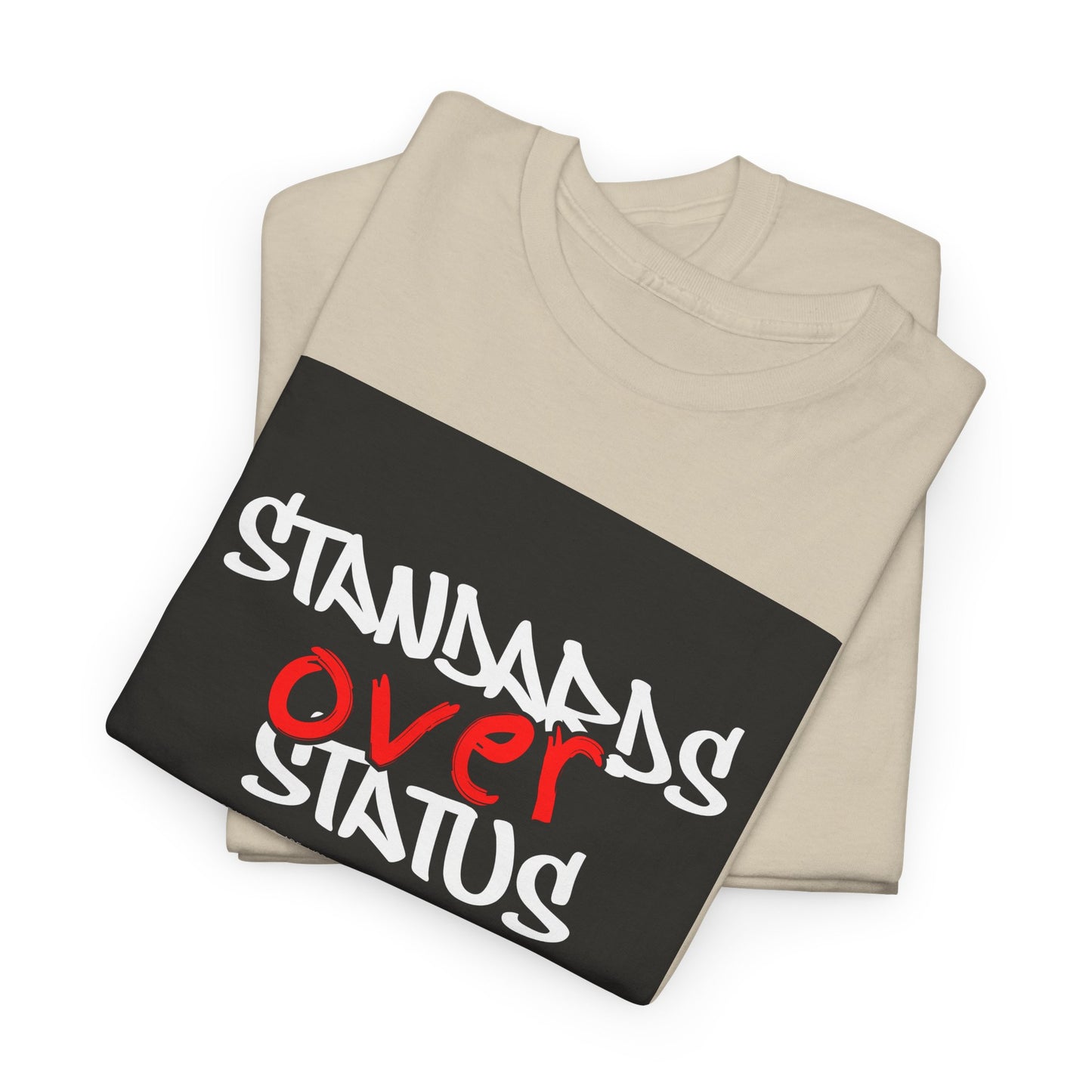 Standards Over Status T-Shirt