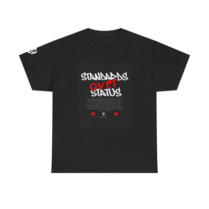 Standards Over Status T-Shirt
