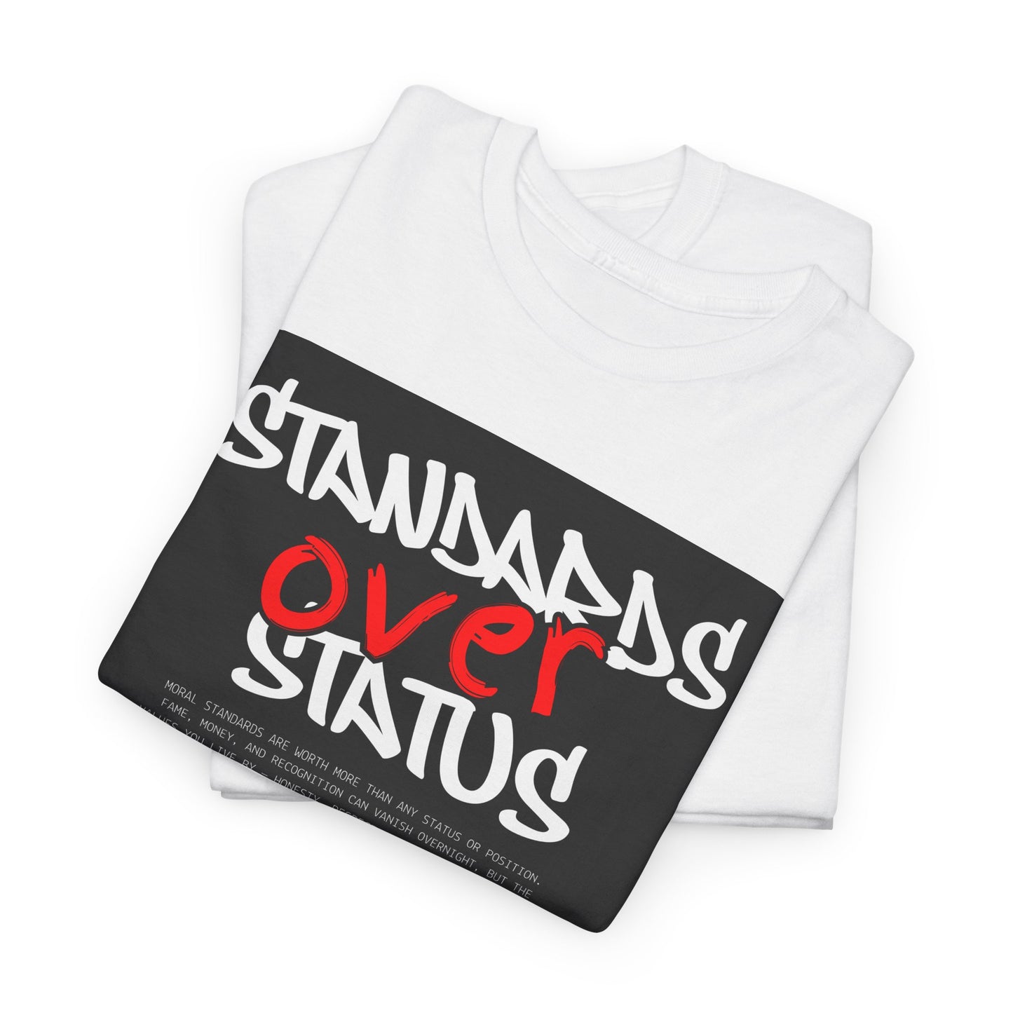 Standards Over Status T-Shirt