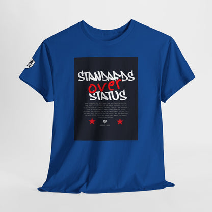 Standards Over Status T-Shirt
