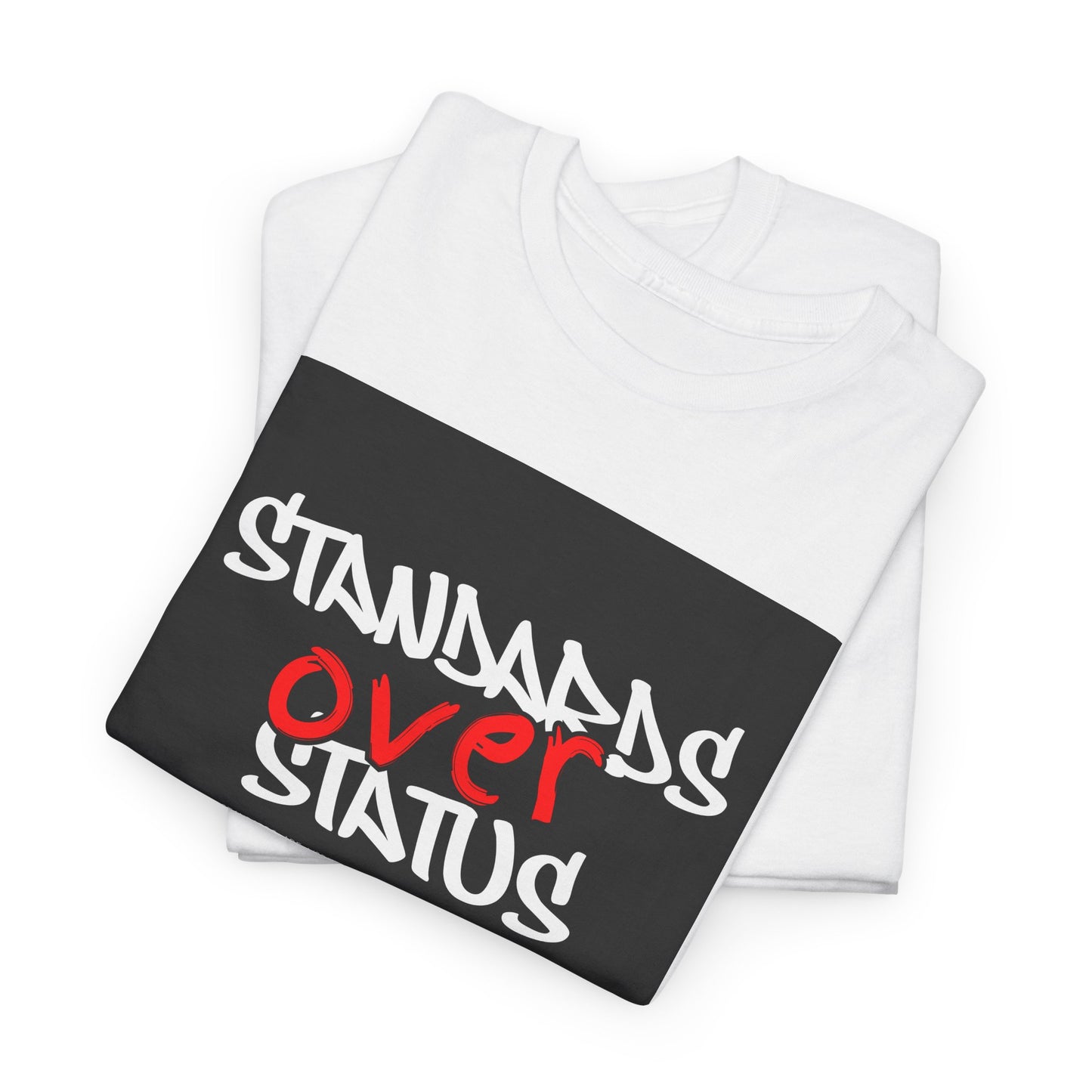 Standards Over Status T-Shirt