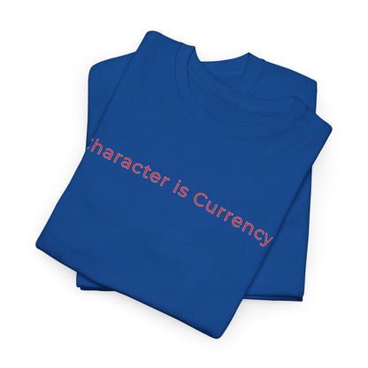 MORALS Character is Currency T-Shirt